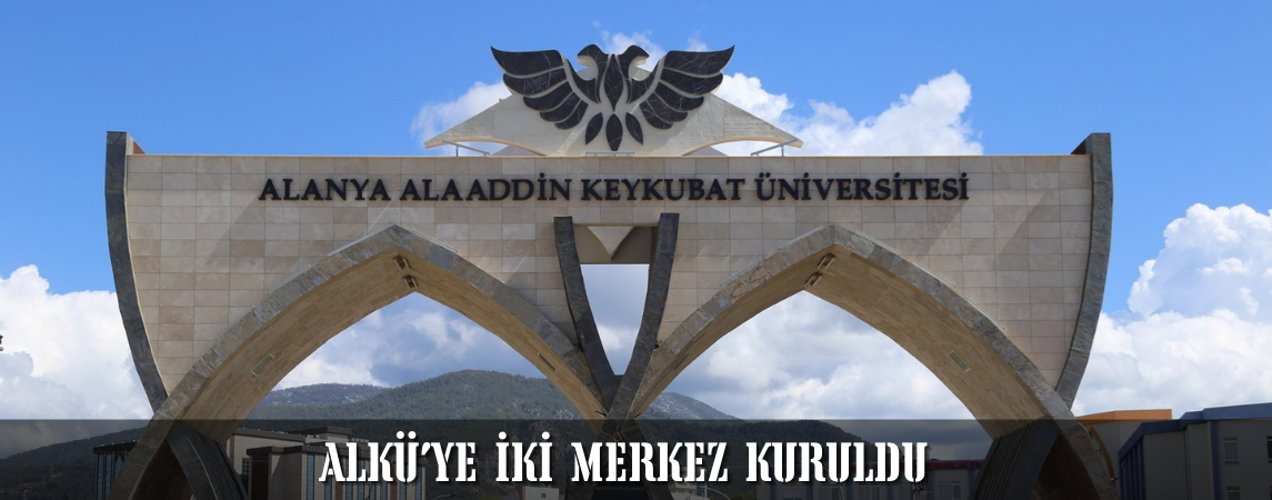 ALKÜ’ye İki Merkez Kuruldu