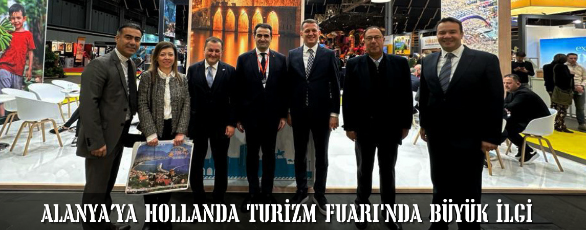 Alanya’ya Hollanda Turizm Fuarı'nda Büyük İlgi