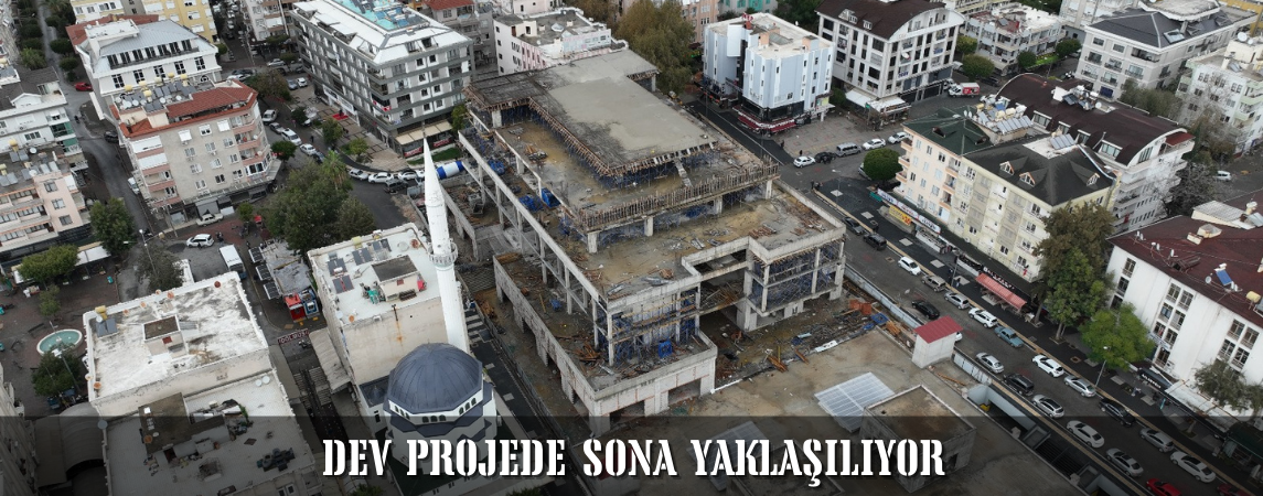 Dev Projede Sona Yaklaşılıyor 