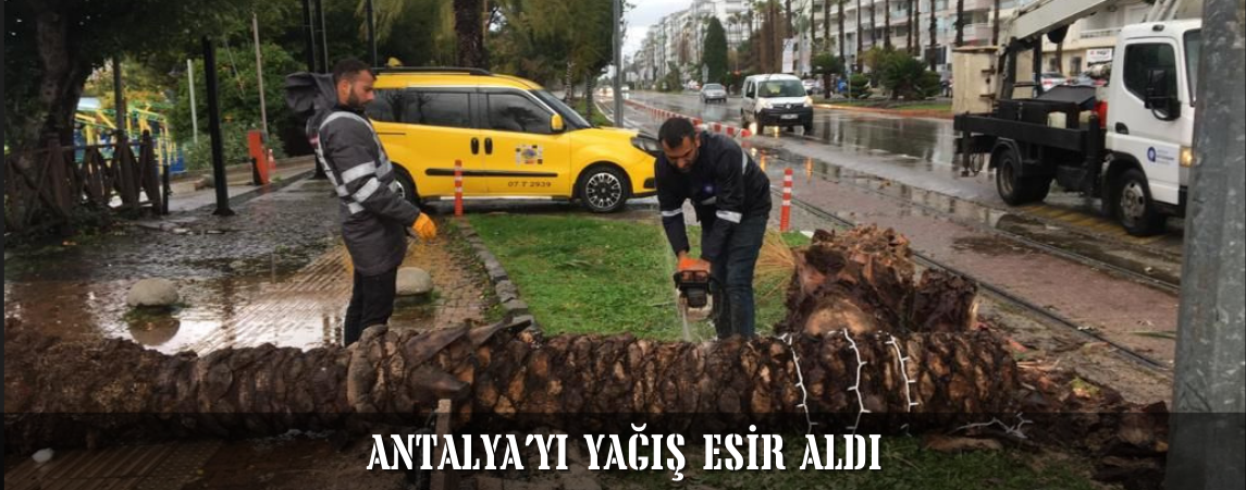 Antalya’yı Yağış Esir Aldı